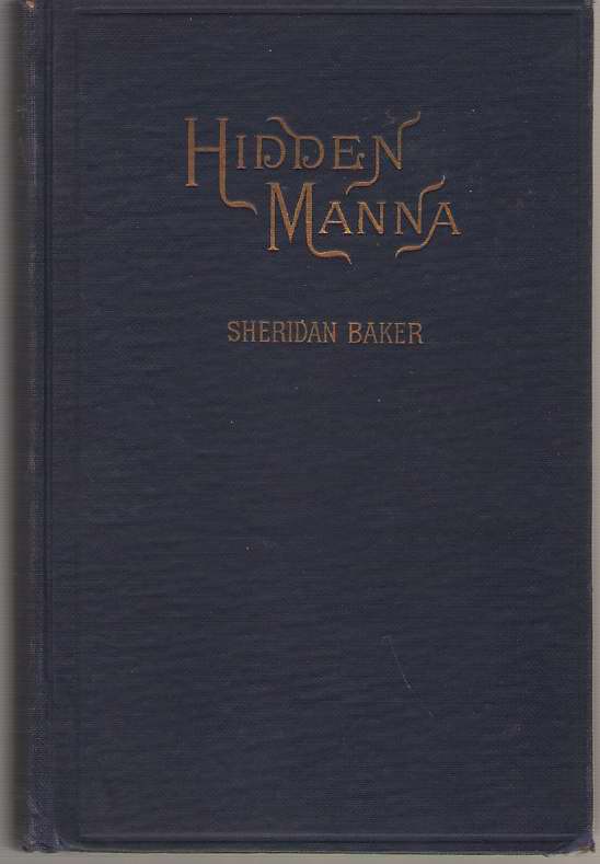 Image for Hidden Manna Being a View of Christian Holiness Taken from the Standpoint of Personal and General Experience, with Scriptural Confirmations Introduced with the Author's Experience