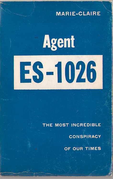 Image for Agent Es-1026 The Most Incredible Conspiracy of Our Times