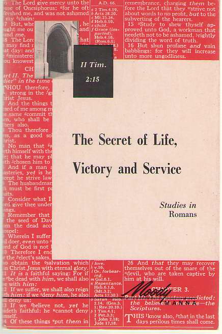 The Secret Of Life, Victory And Service Studies in the Epistle to the Romans Image for The Secret Of Life, Victory And Service Studies in the Epistle to the Romans