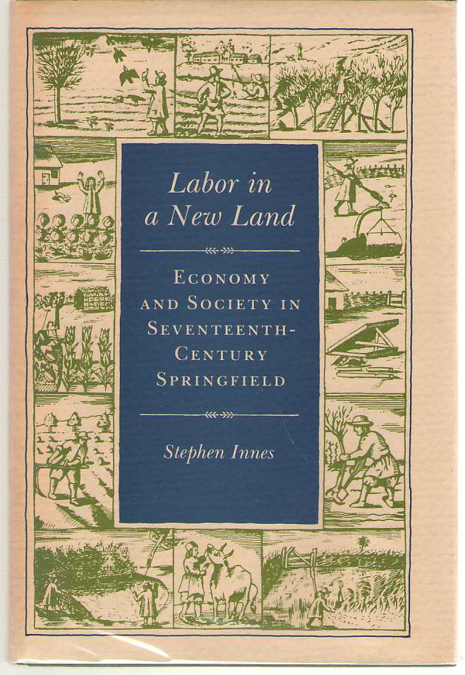 Image for Labor in a New Land Economy and Society in Seventeenth-Century Springfield