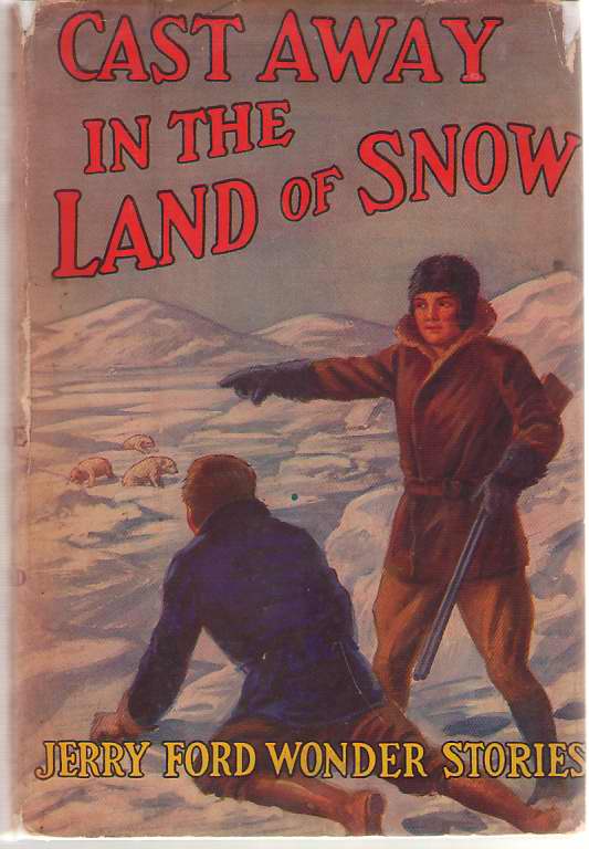 Image for Cast Away In The Land Of Snow Or, Jerry Ford Among the Polar Bears