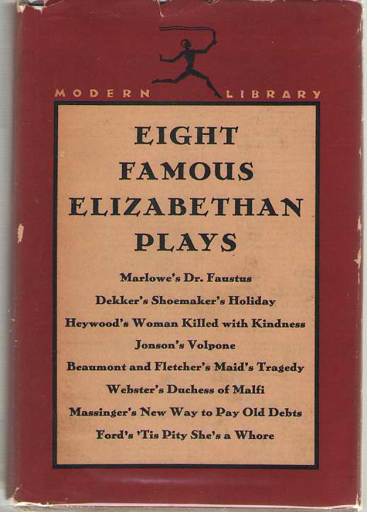 Image for Eight Famous Elizabethan Plays Dr. Faustus; Shoemaker's Holiday; Woman Killed with Kindness; Volpone; Maid's Tragedy; Duchess of Malfi; New Way to Pay Old Debts; 'tis Pity She's a Whore