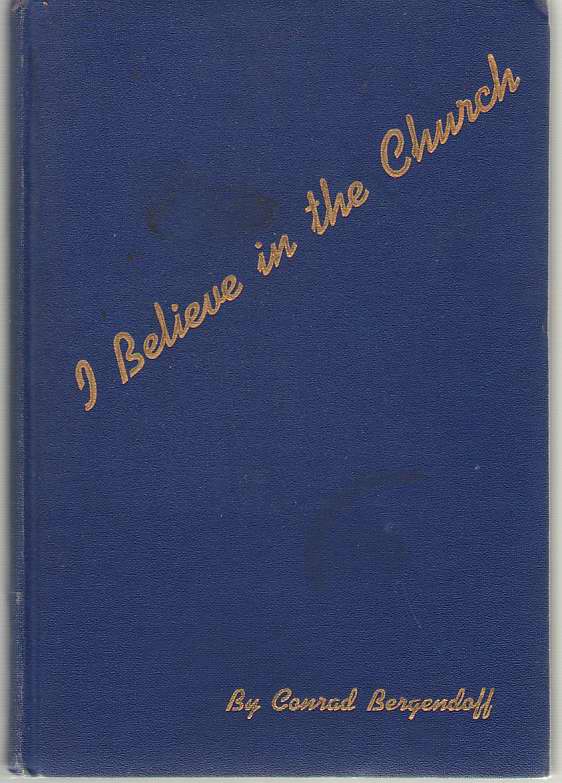 Image for I Believe in the Church Confessions and Convictions
