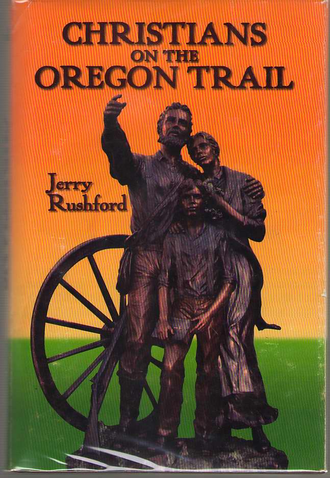 Image for Christians on the Oregon Trail Churches of Christ and Christian Churches in Early Oregon, 1842-1882