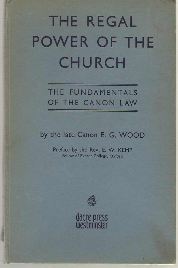 Image for The Regal Power Of The Church Or, the Fundamentals of the Canon Law