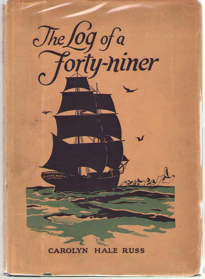 Image for The Log of a Forty-Niner, Journal of a Voyage From Newburyport to San Francisco in the Brig Gen'L Worth Commanded By Captain Samuel Walton