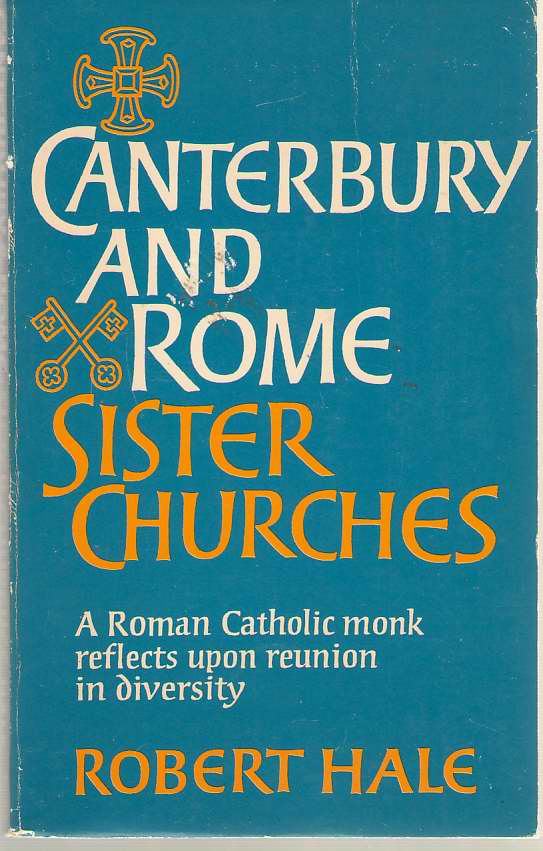Canterbury And Rome, Sister Churches A Roman Catholic Monk Reflects Upon Reunion in Diversity Image for Canterbury And Rome, Sister Churches A Roman Catholic Monk Reflects Upon Reunion in Diversity