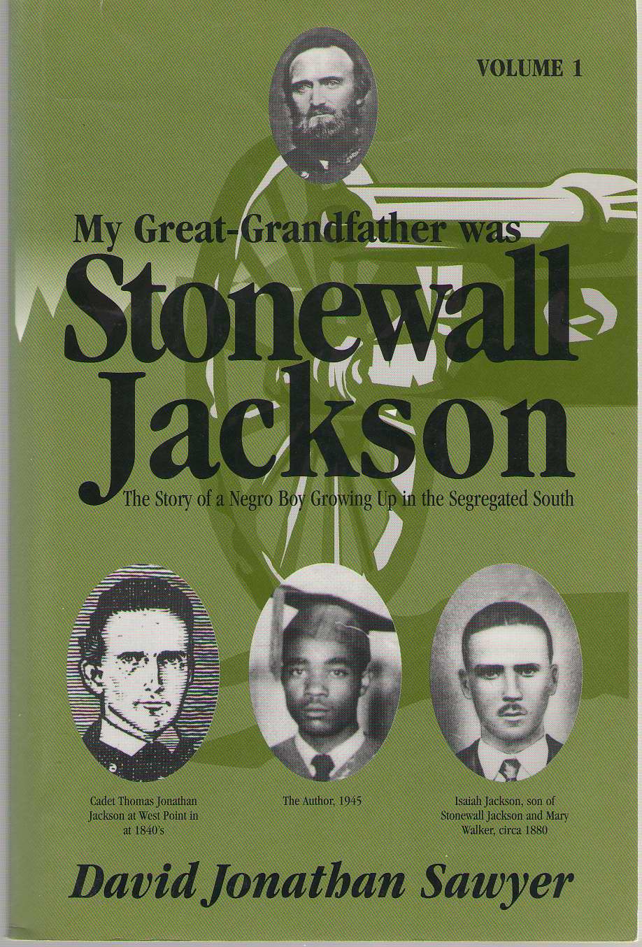 Image for My Great-grandfather Was Stonewall Jackson : The Story Of A Negro Boy Growing Up In The Segregated South (vol 1.)