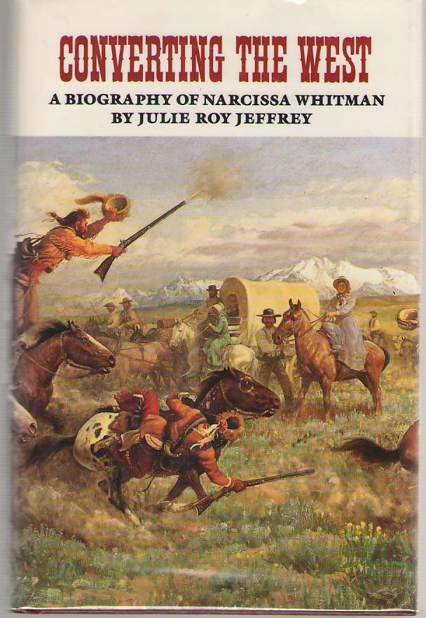Image for Converting The West A Biography of Narcissa Whitman
