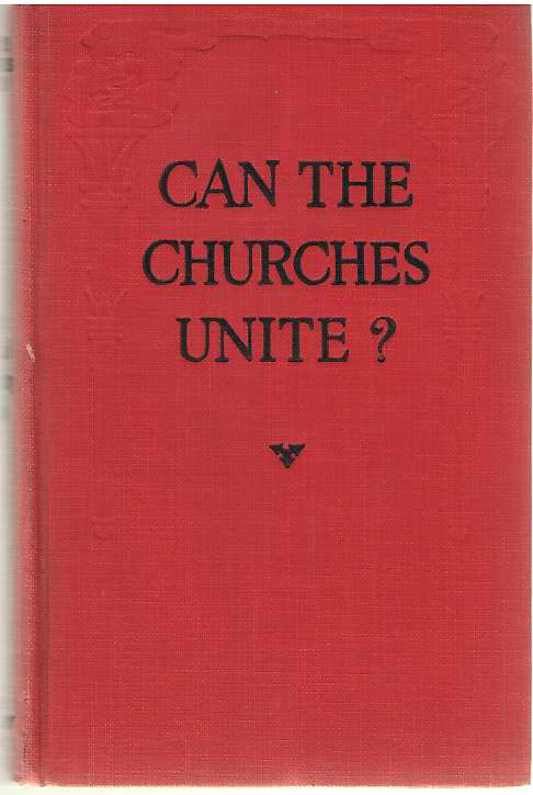 Image for Can The Churches Unite? A Symposium.