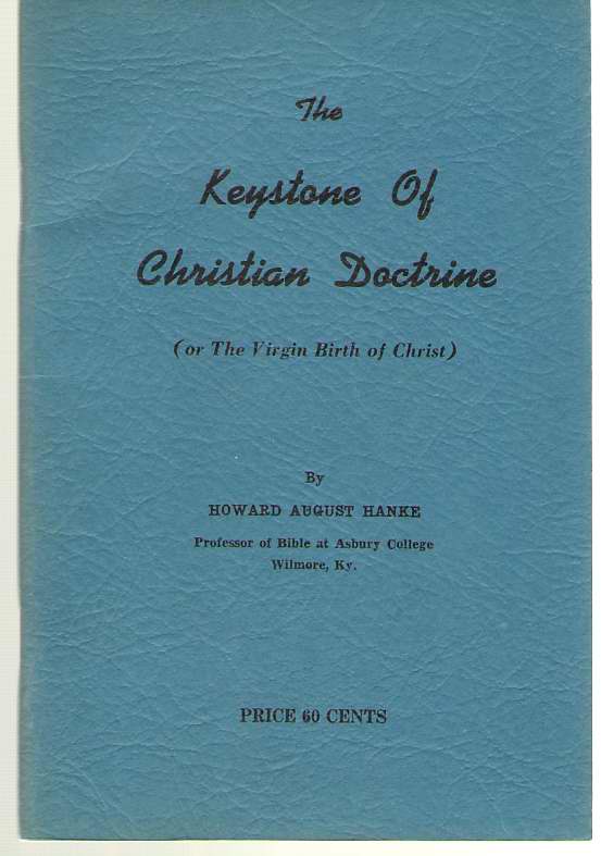 Image for The Keystone Of Christian Doctrine Or the Virgin Birth of Christ