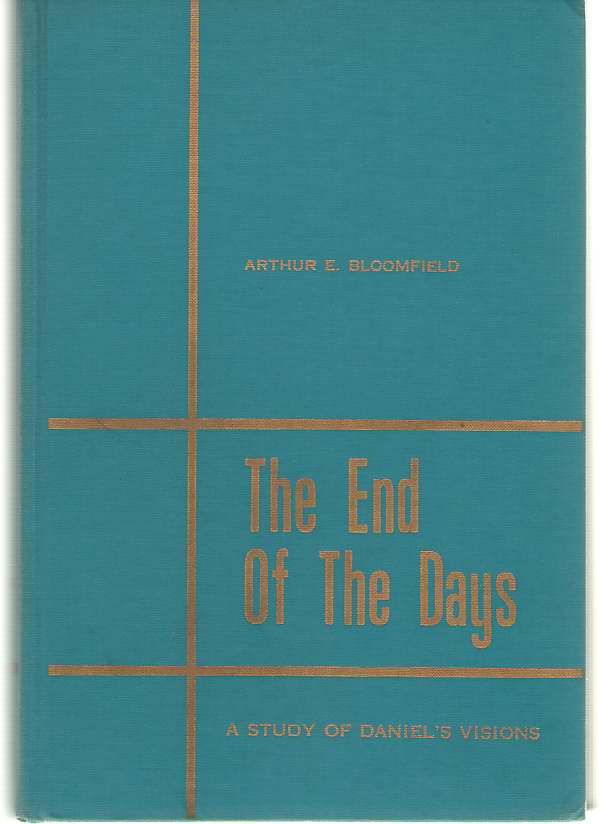 Image for End Of The Days A Study of Daniel's Visions