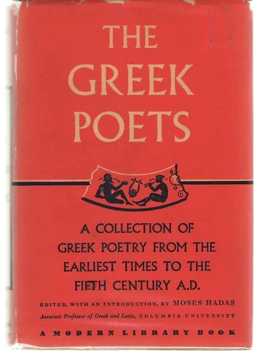 Image for The Greek Poets A Collection of Greek Poetry from the Earliest Times to the Fifth Century A. D.
