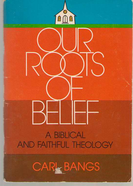 Image for Our Roots of Belief Biblical Faith and Faithful Theology
