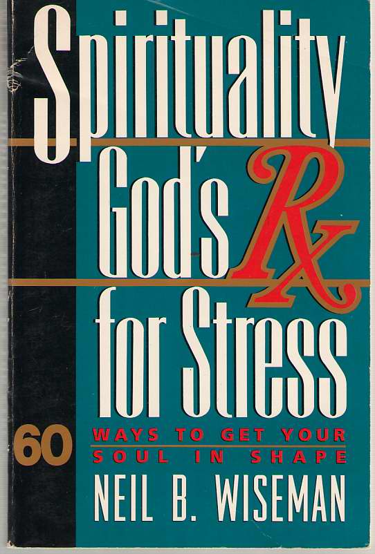 Image for Spirituality God's RX for stress : 60 ways to get your soul in shape