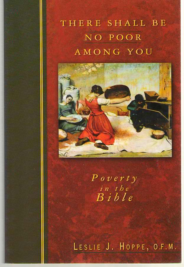 Image for There Shall Be No Poor Among You Poverty in the Bible