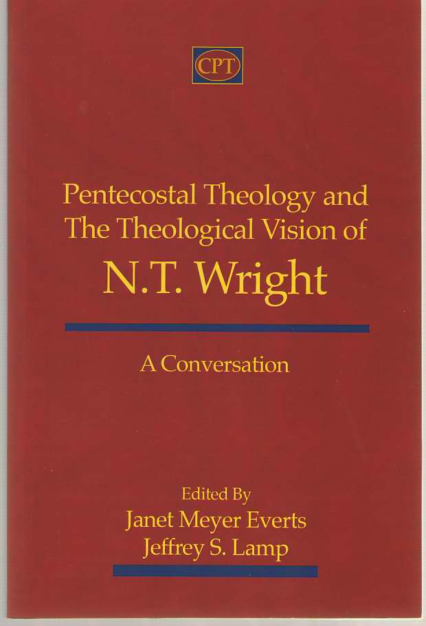 Image for Pentecostal Theology and the Theological Vision of N.T. Wright A Conversation