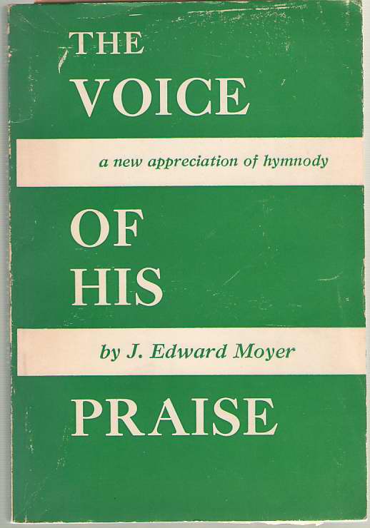 Image for The Voice Of His Praise A New Appreciation of Hymnody
