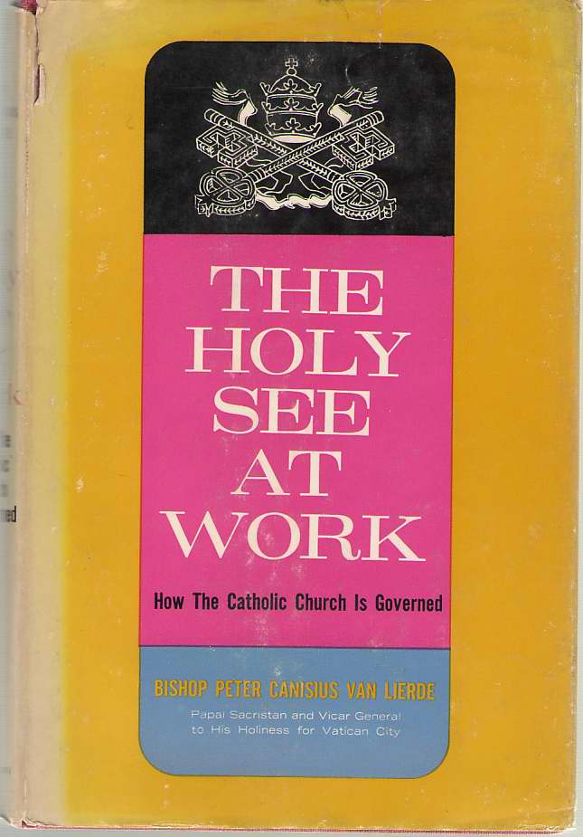Image for The Holy See At Work How the Catholic Church is Governed