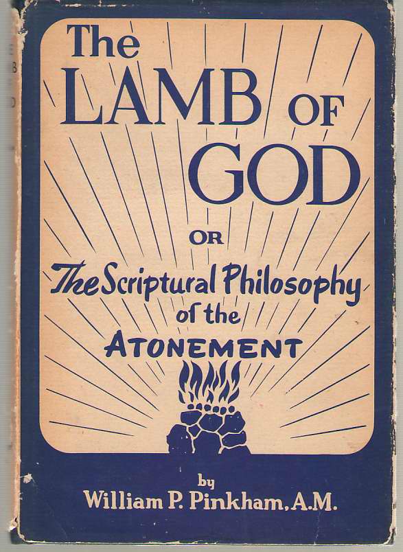 Image for The Lamb Of God Or, the Scriptural Philosophy of the Atonement
