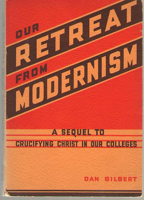 Image for Our Retreat From Modernism A Sequel to Crucifying Christ in Our College