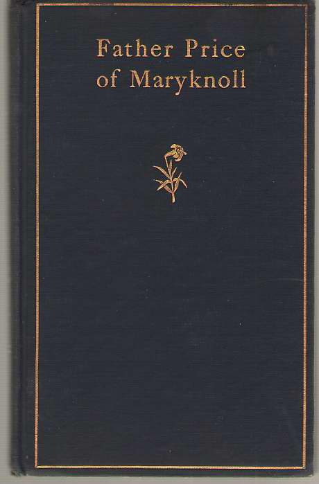 Image for Father Price Of Maryknoll A Short Sketch of the Life of Reverand Thomas Frederick Price