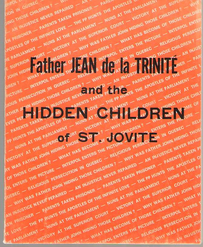 Image for Father Jean De La Trinite And The Hidden Children Of St. Jovite Persecutions Against the Apostles of St. Jovite
