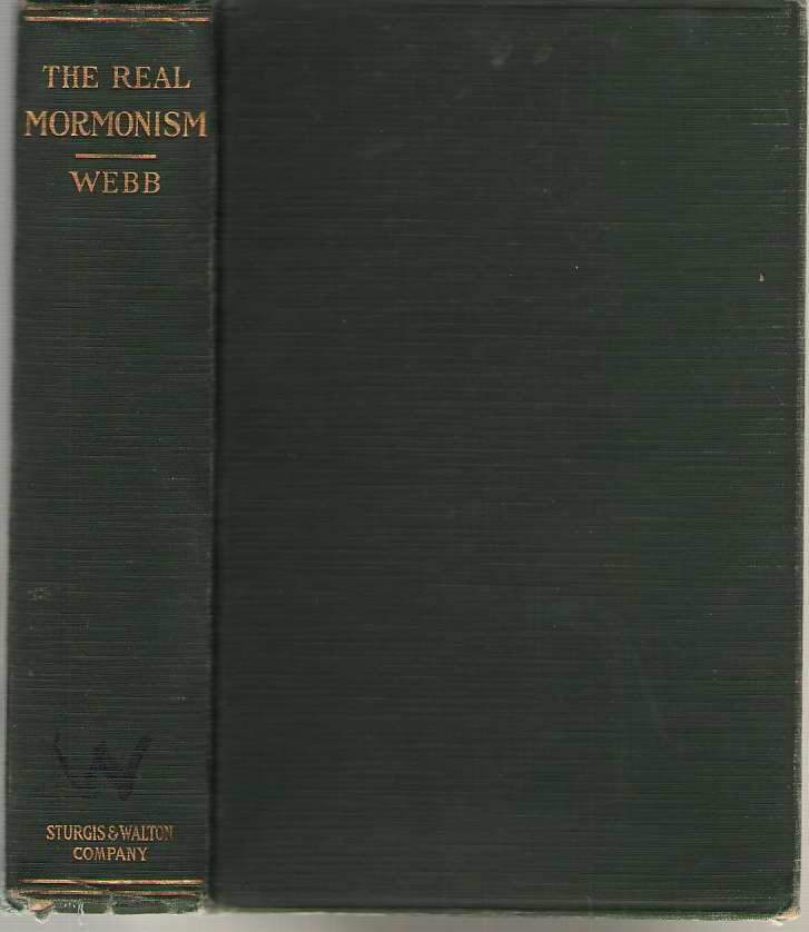 Image for The Real Mormonism, A Candid Analysis of an Interesting but Much Misunderstood Subject in History Life and Thought