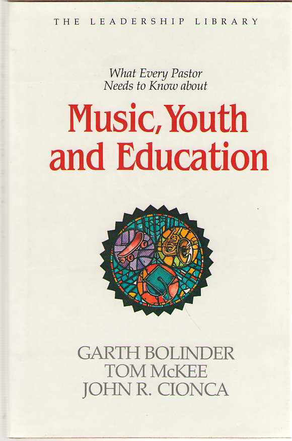 Image for What Every Pastor Needs To Know About Music, Youth And Education