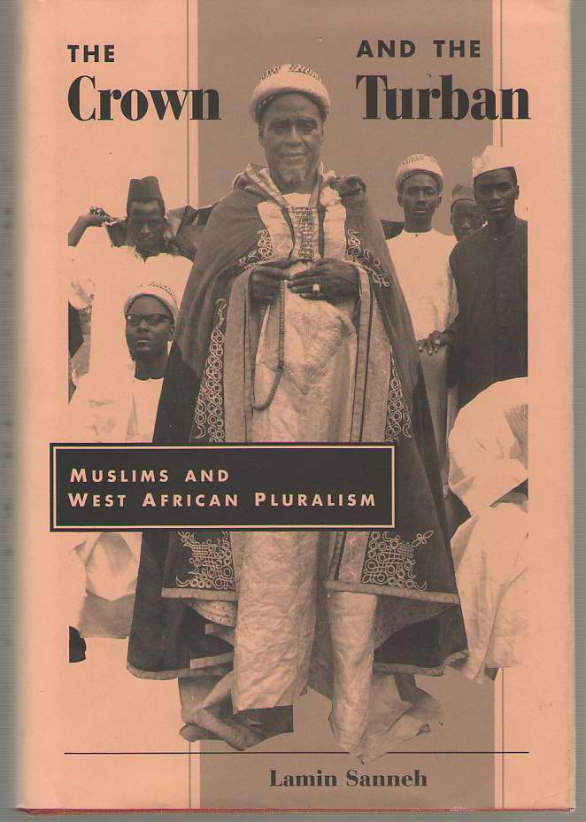 Image for The Crown And The Turban Muslims And West African Pluralism