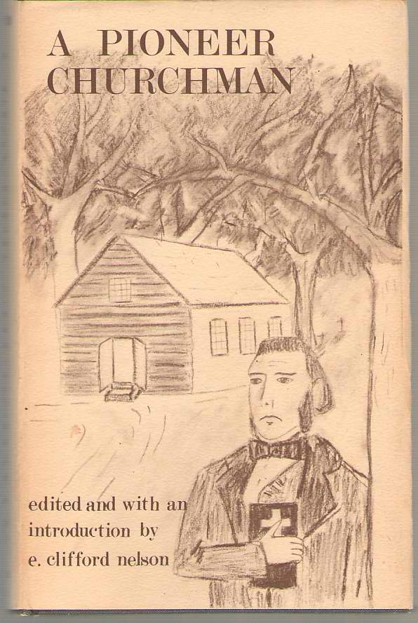 Image for A Pioneer Churchman J. W. C. Dietrichson in Wisconsin, 1844-1850