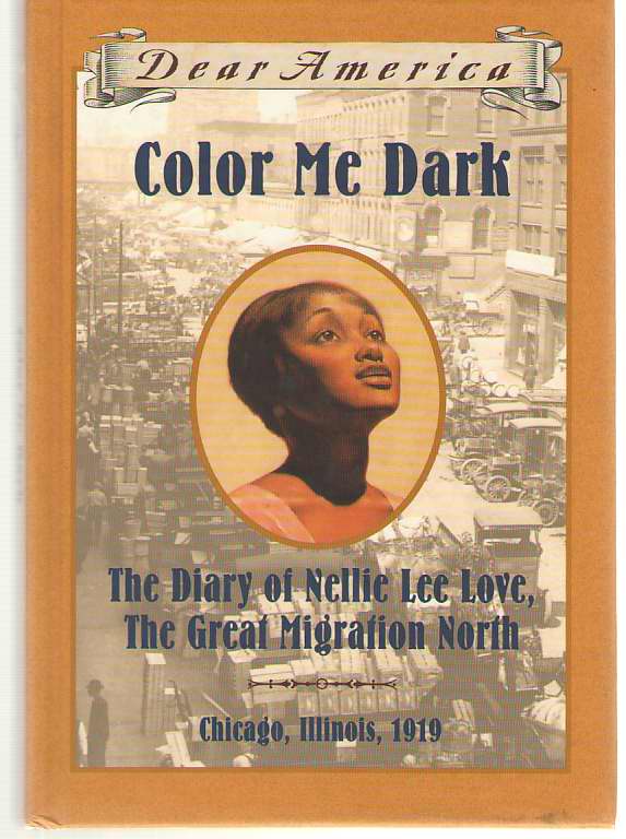 Image for Color Me Dark The Diary of Nellie Lee Love, the Great Migration North