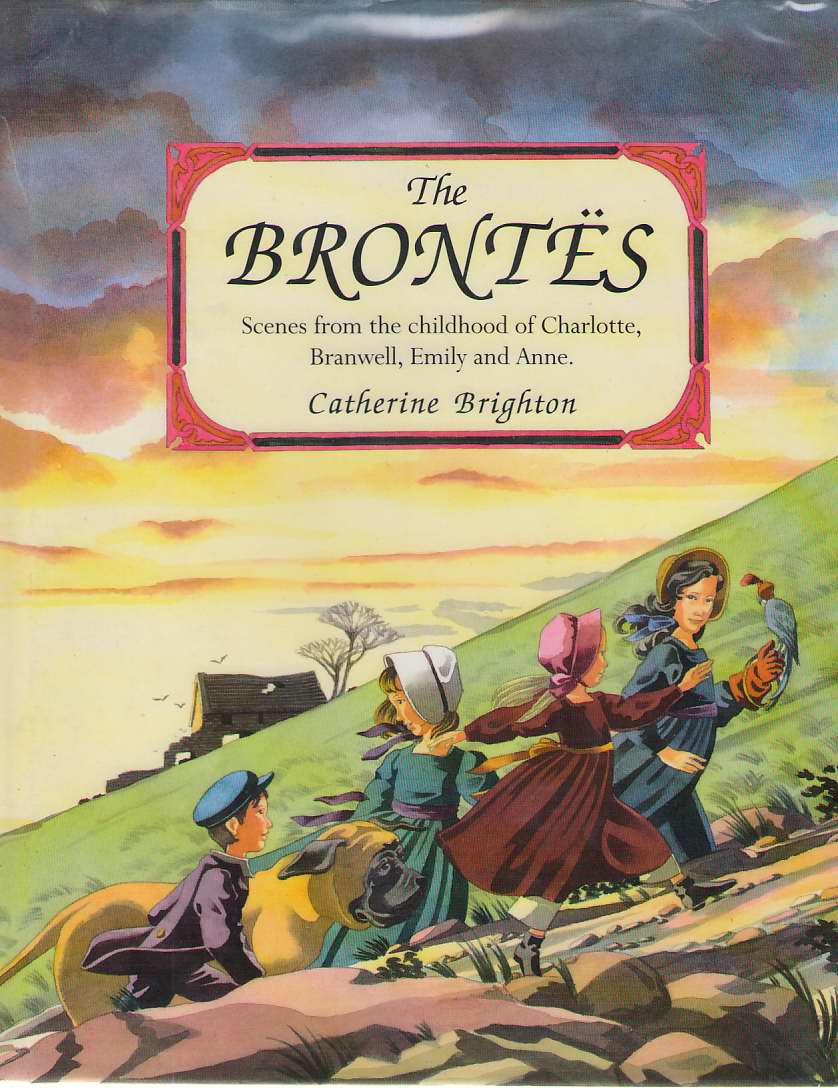 Image for The Brontes Scenes from the Childhood of Charlotte, Branwell, Emily and Anne