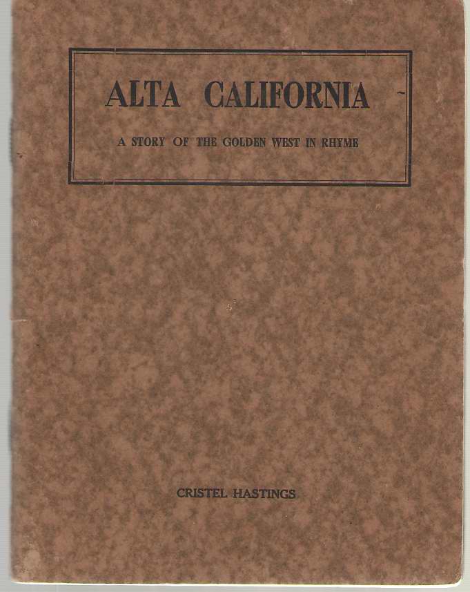 Image for Alta California A Story of the Golden West in Rhyme