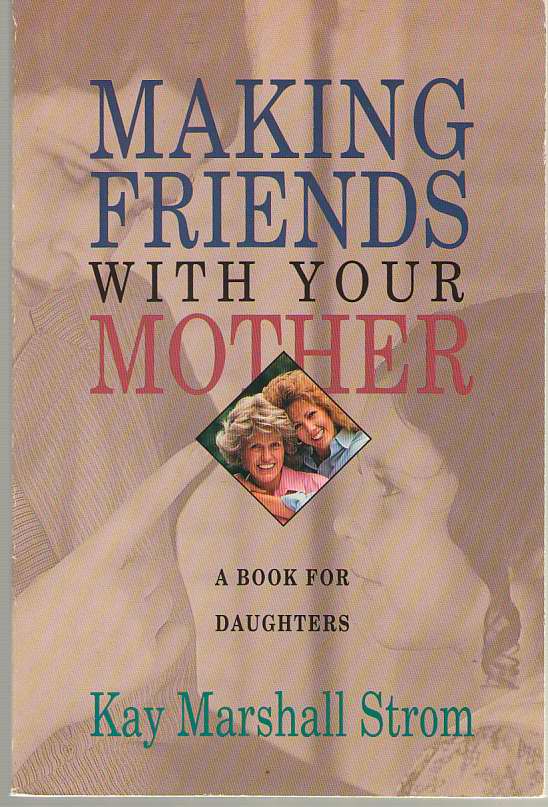 Image for Making Friends With Your Mother A Book for Daughters
