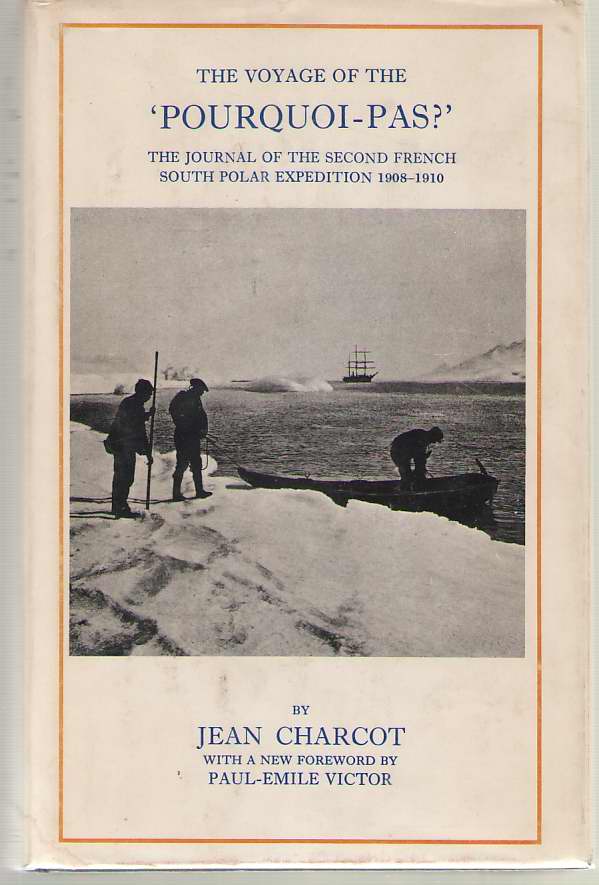 Image for The Voyage of the "Pourquoi-Pas?" The Journal of the Second French South Polar Expedition, 1908-1910