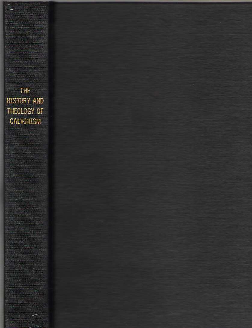 Image for The History and Theology of Calvinism