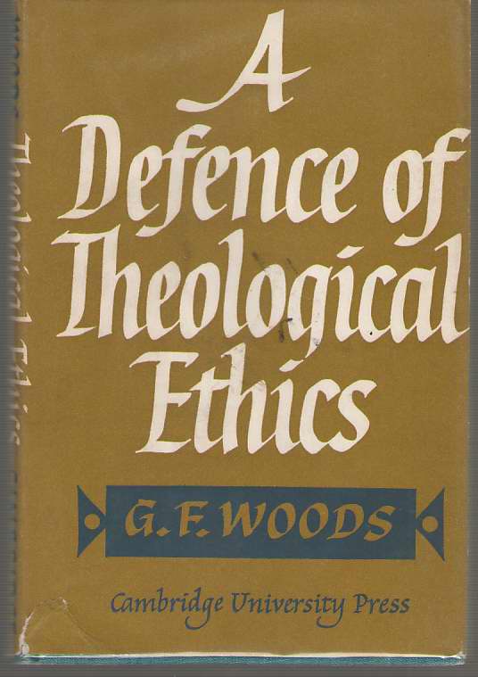 Image for A Defence of Theological Ethics Hulsean Lectures 1964