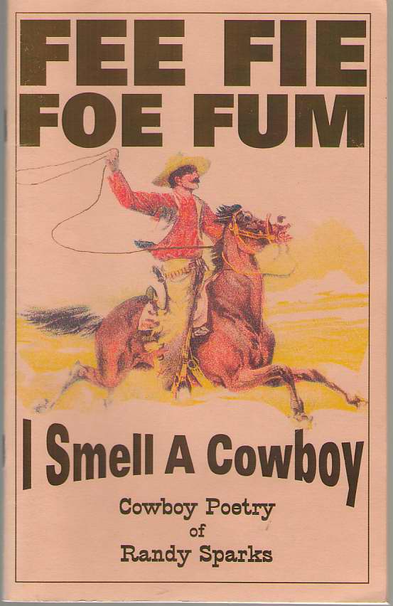 Image for Fee Fie Foe Fum, I Smell a Cowboy - Cowboy Poetry
