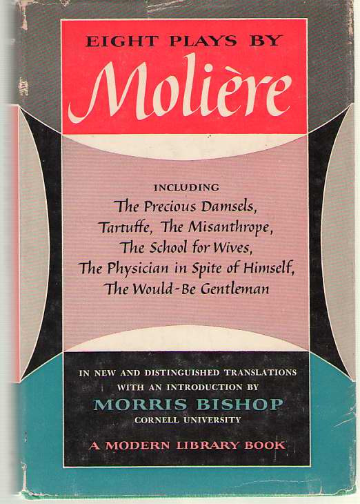 Image for Eight Plays By Moliere Including the Precious Damsels, Tartuffe, the Misanthrope, the School for Wives, the Physician in Spite of Himself, the Would-Be Gentleman