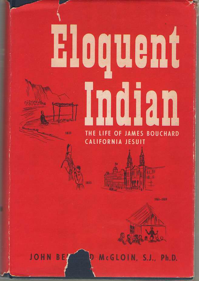 Image for Eloquent Indian The Life of James Bouchard California Jesuit