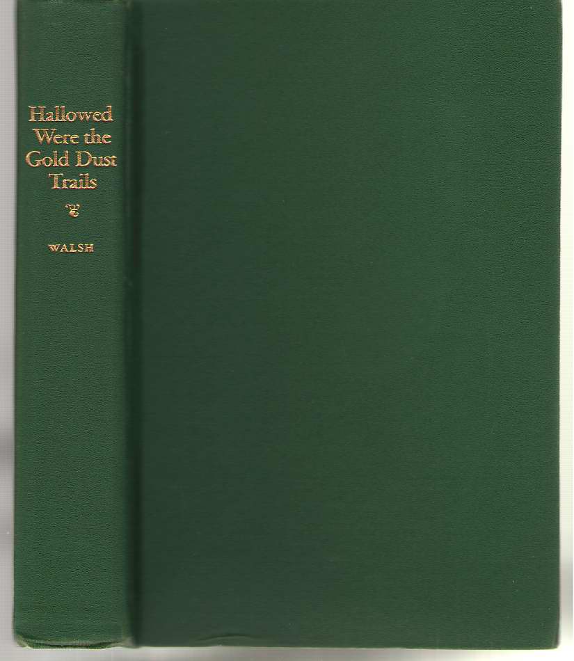 Image for Hallowed Were The Gold Dust Trails The Story of the Pioneer Priests of Northern California