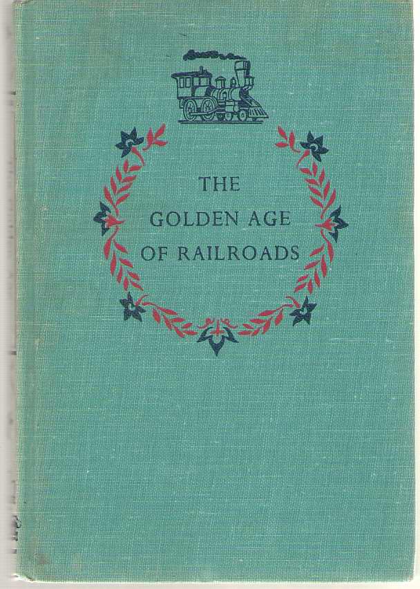 The Golden Age Of Railroads Image for The Golden Age Of Railroads