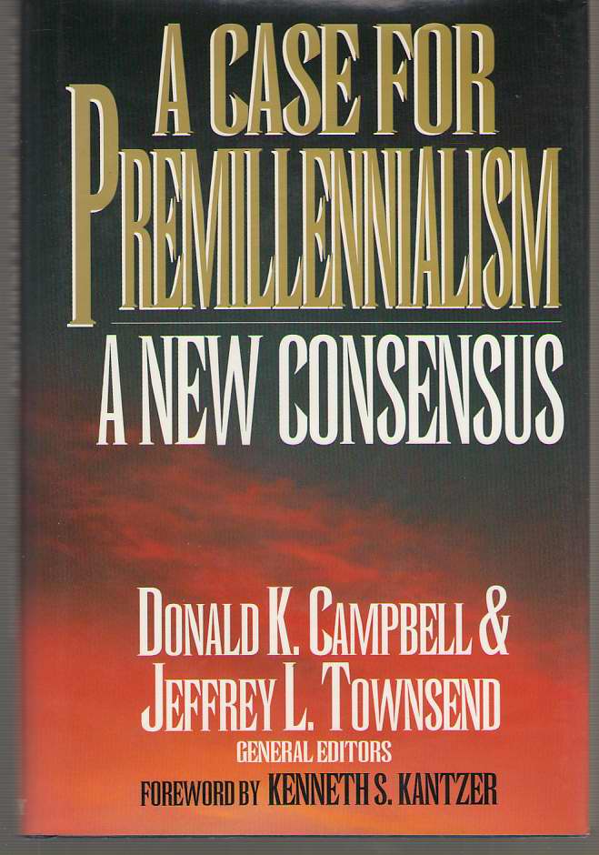 A Case for Premillennialism A New Consensus Image for A Case for Premillennialism A New Consensus