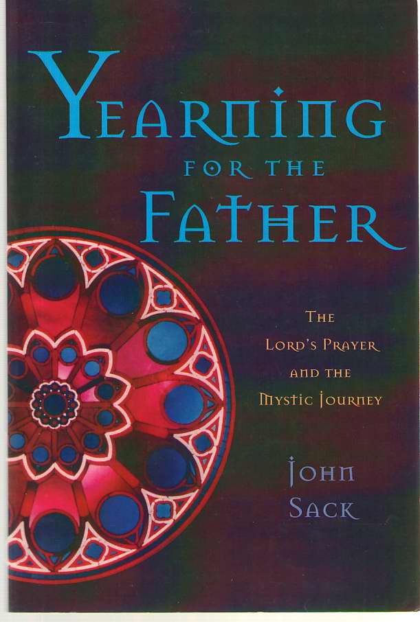 Image for Yearning for the Father The Lord's Prayer and the Mystic Journey