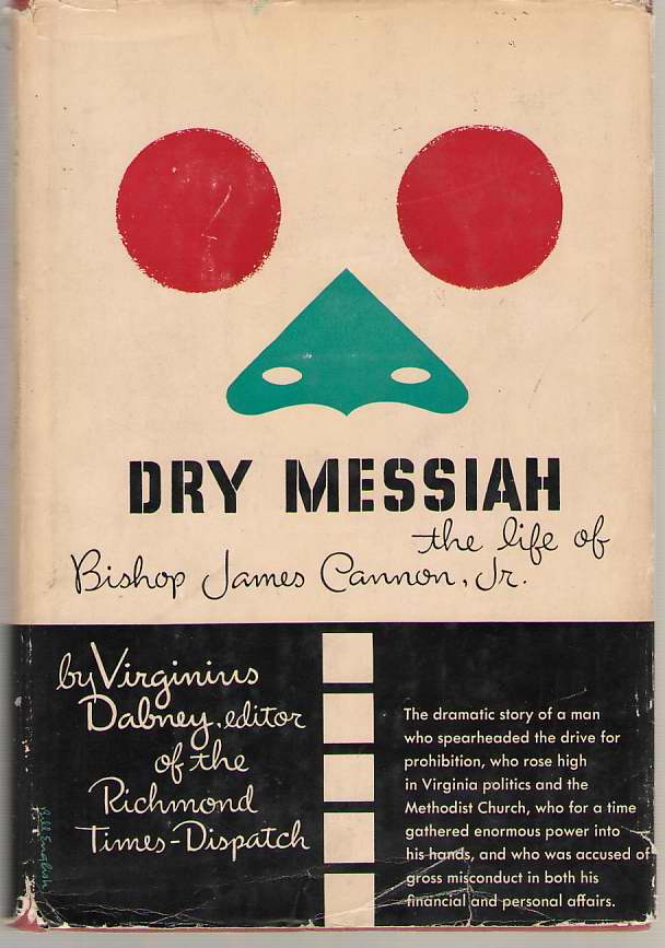 Image for Dry Messiah, The Life Of Bishop James Cannon, Jr.