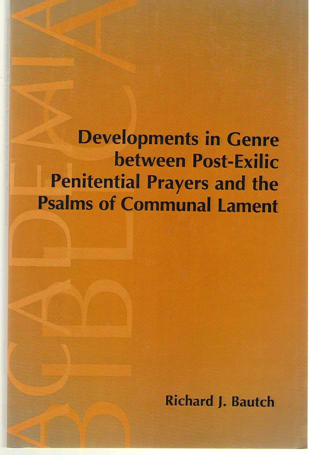 Image for Developments in Genre between Post-Exilic Penitential Prayers and the Psalms of Communal Lament