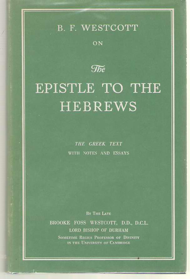 Image for The Epistle to the Hebrews The Greek Text with Notes and Essays