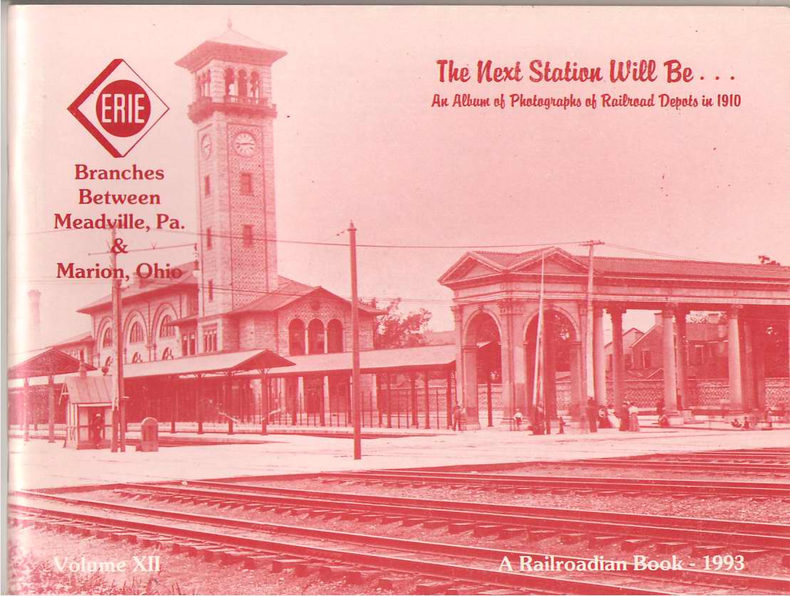 Image for The Next Station Will Be-- An Album of Photographs of Railroad Depots in 1910. Volume 12