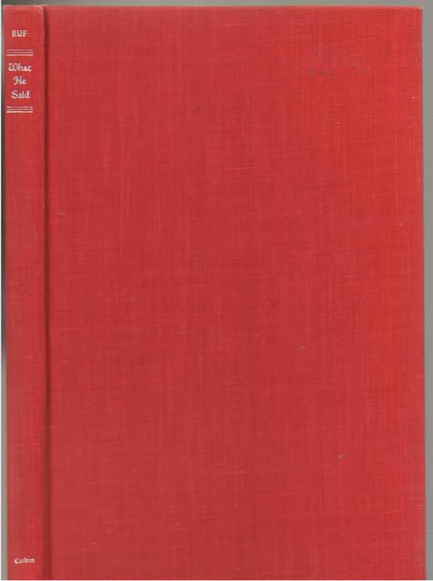 Image for What He Said A Concordance of the Words of Christ As They Appear in the Four Gospels